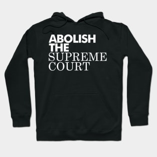 Abolish The Supreme Court, White Hoodie